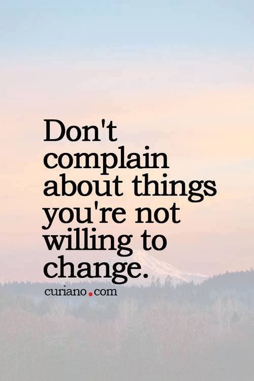 59f09ed671454381c19f52f651e63ad4--quotes-about-complaining-stop-complaining