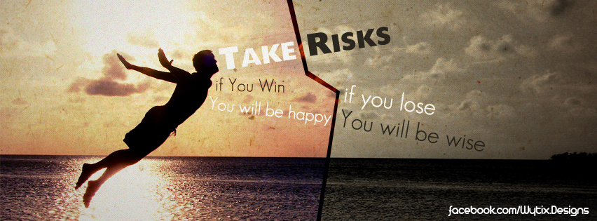take_risks___quote_by_magdoub-d4rrtsl